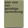 Plan voor een gelukkige samenleving by Bert Voorneveld