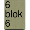 6 Blok 6 door Auteurs Diverse