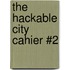 The Hackable City Cahier #2