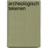 Archeologisch tekenen door Hemmy Clevis