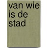 Van wie is de stad door Floor Milikowski