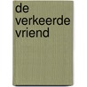 De verkeerde vriend door Gert-Jan van den Bemd