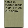 Cafés in Martenslinde in de 19° en 20° eeuw door Lambert Loix