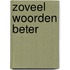 Zoveel woorden beter