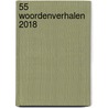 55 woordenverhalen 2018 door Diverse auteurs
