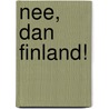 Nee, dan Finland! door René Leverink