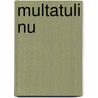 Multatuli nu door Onbekend