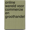 Online wereld voor commercie en groothandel door Tim Gorter