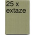25 x Extaze