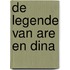 De legende van Are en Dina