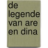 De legende van Are en Dina door Björn Peeters