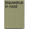 Blauwdruk in Rood door Marion Spronk
