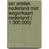 Set Ontdek Nederland met Wegenkaart Nederland ( 1:300.000)