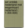Set Ontdek Nederland met Wegenkaart Nederland ( 1:300.000) by Unknown