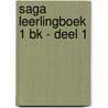 Saga leerlingboek 1 BK - deel 1 door Onbekend