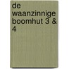 De Waanzinnige Boomhut 3 & 4 door Andy Griffiths