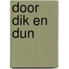 Door dik en dun by Unknown