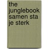The JungleBook Samen sta je sterk by Monique van Hest