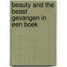 Beauty and the Beast Gevangen in een boek door Jolanda Horsten