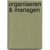 Organiseren & managen door Andre Weber