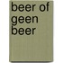 Beer of geen beer
