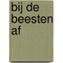Bij de beesten af