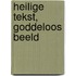Heilige tekst, goddeloos beeld