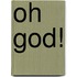 Oh God!