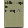 Stille strijd in Ethiopië... door Japke de Kraker