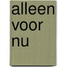 Alleen voor nu door Abbi Glines