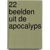 22 Beelden uit de Apocalyps door Onbekend