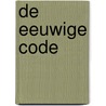 De eeuwige code by Eoin Colfer