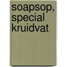 Soapsop, special Kruidvat door Liza Sips