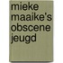 Mieke Maaike's obscene jeugd