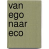 Van ego naar eco by Rien van den Heuvel
