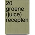 20 groene (juice) recepten