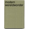 Modern wereldwonder by Unknown