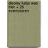 Display Katja was hier + 25 exemplaren