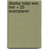 Display Katja was hier + 25 exemplaren door Katja Schuurman