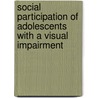Social Participation of Adolescents with a Visual Impairment by Eline Heppe