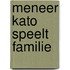 Meneer Kato speelt familie