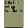 Little Ball Village handboek door Roger Fuchs