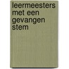 Leermeesters met een gevangen stem by Inge Lemke