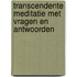 Transcendente Meditatie met vragen en antwoorden