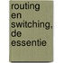 Routing en switching, de essentie