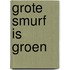 Grote Smurf is groen