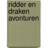 Ridder en Draken avonturen door Martin Scherstra