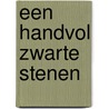 Een handvol zwarte stenen by Gerda van Wageningen