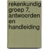 Rekenkundig groep 7, antwoorden en handleiding