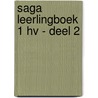 Saga leerlingboek 1 HV - deel 2 by Unknown